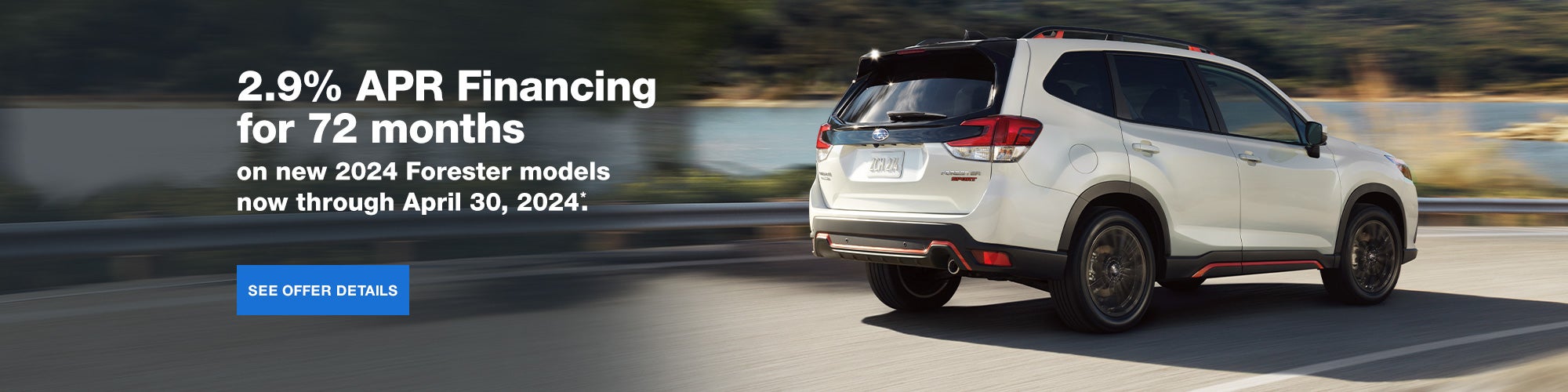 2.9% APR Financing for 72 Months | 2024 Forester