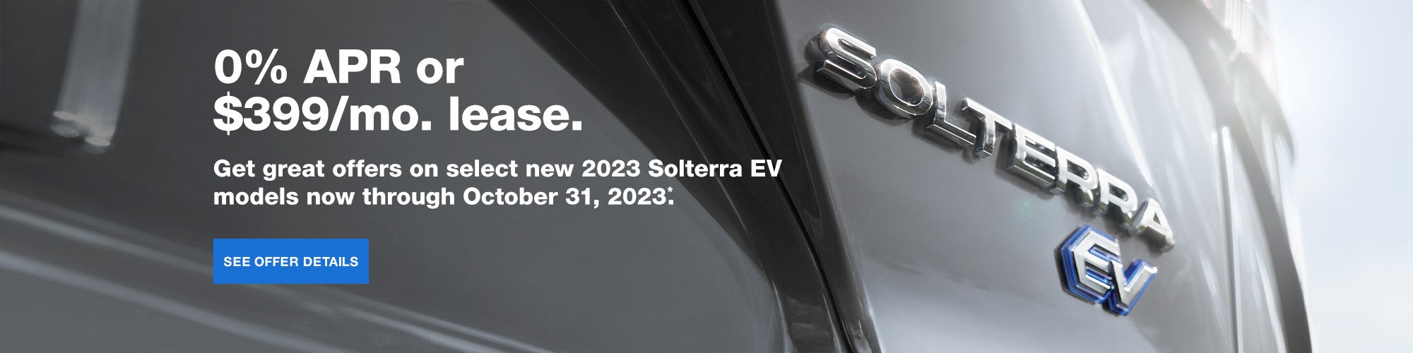 0% APR or $399/mo. lease - 2023 Solterra EV
